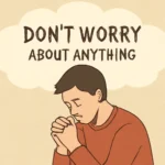 bible verse don't worry about anything