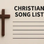 Christian Song List: 100+ Hymns and Worship Songs for Every Moment christian song list